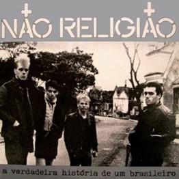 Não Religião – A Verdadeira História de um Brasileiro