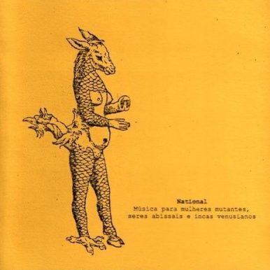 National – Música para mulheres mutantes, seres abissais e incas venusianos