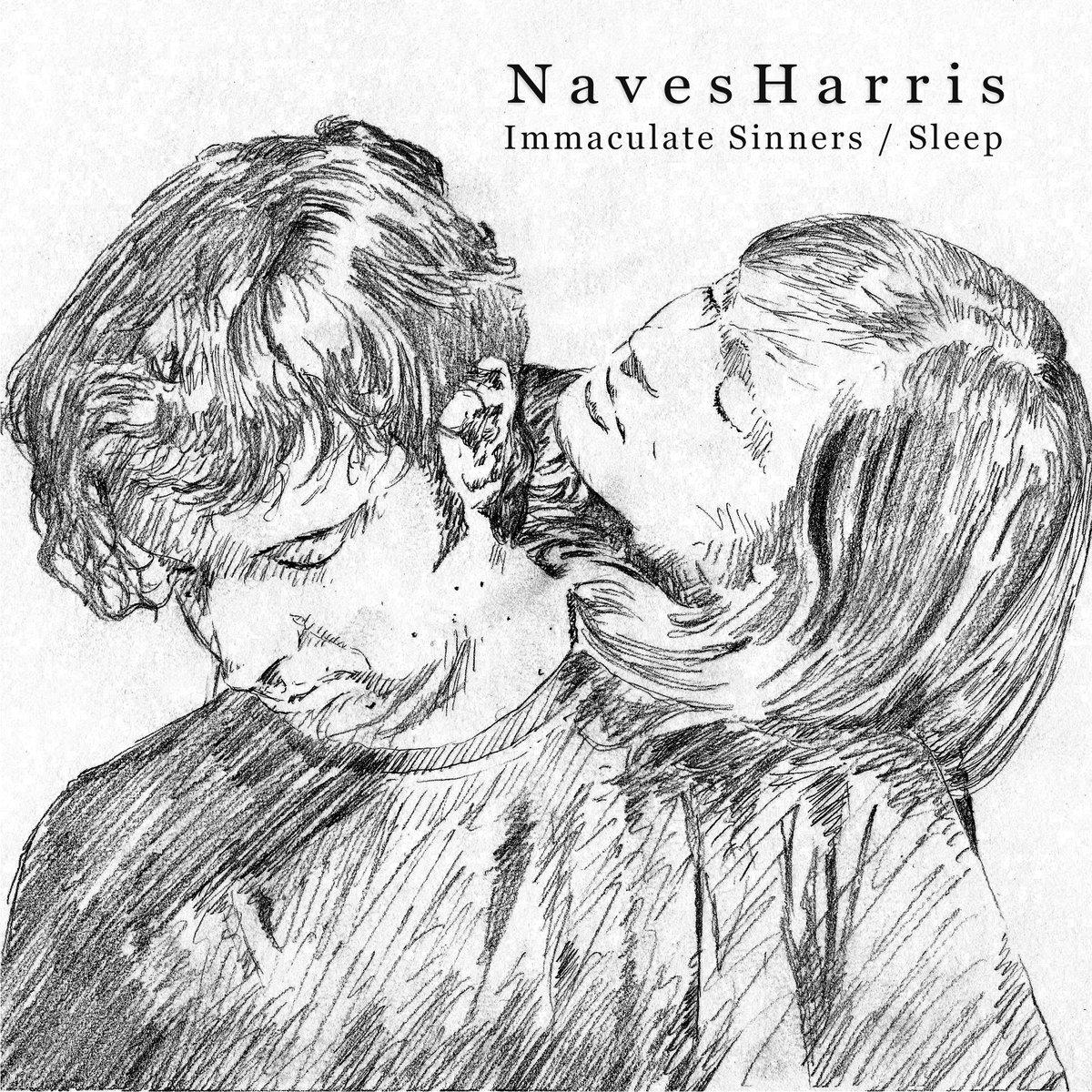 NavesHarris – Immaculate Sinners / Sleep