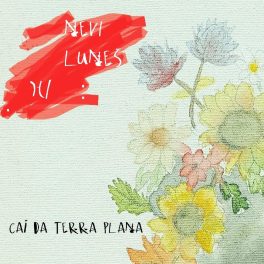 Nevi Lunes – Caí da Terra Plana
