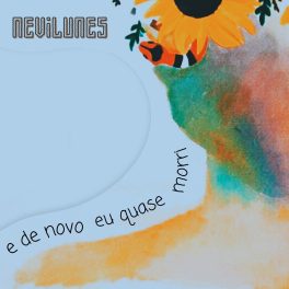 Nevi Lunes – E de Novo Eu Quase Morri