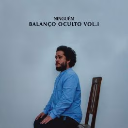 Ninguém – Balanço Oculto – Vol. I