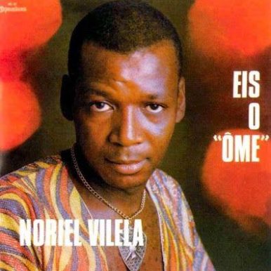 Noriel Vilela – Eis o “ôme”