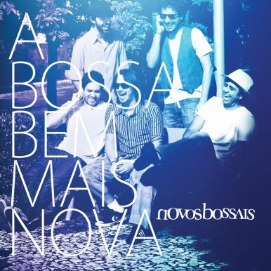 Novos Bossais – A Bossa bem mais nova