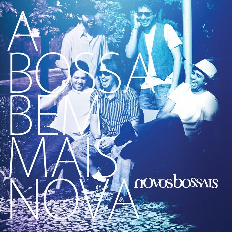 Novos Bossais – A Bossa bem mais nova