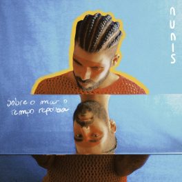 Nunis – Sobre o Mar o Tempo Repousa