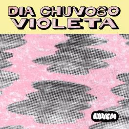 Nuvem – Dia Chuvoso / Violeta