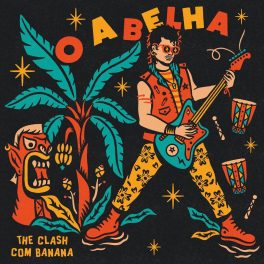 O Abelha – The Clash Com Banana