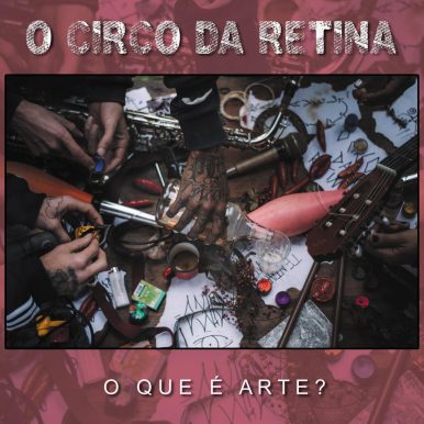 O Circo da Retina – O Que É Arte?
