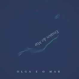 Olga e o Mar – Ensaios do Mar