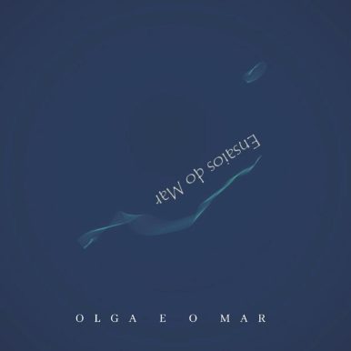 Olga e o Mar – Ensaios do Mar