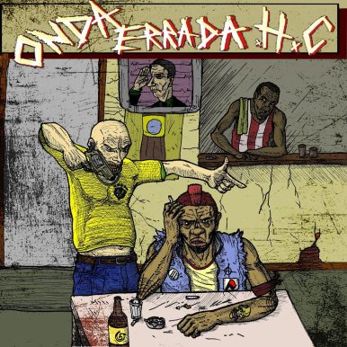 Onda Errada HC – Eu Chego no Bar pra Poder Relaxar e Ainda Tenho Que Ouvir Você Falando Merda