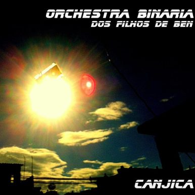 Orchestra Binária dos Filhos de Ben – Canjica EP