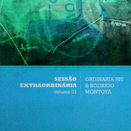Ordinaria Hit e Rodrigo Montoya (Abaetetuba) – Sessão Extraordinária