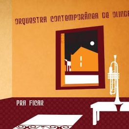 Orquestra Contemporânea de Olinda – Pra Ficar