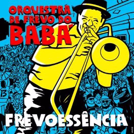 Orquestra de Frevo do Babá – Frevoessência