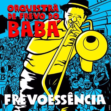 Orquestra de Frevo do BabĂĄ – FrevoessĂȘncia