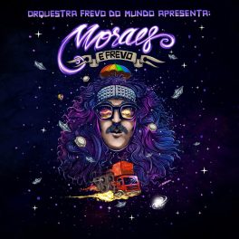 Orquestra Frevo do Mundo – Moraes É Frevo
