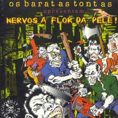 Os Baratas Tontas – Nervos À Flor da Pele!