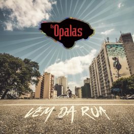 Os Opalas – Vem da Rua