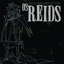 Os REIDS – Deliciosamente Cru