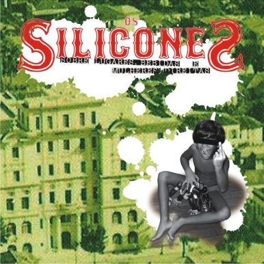 Os Silicones – Sobre lugares bebidas e mulheres direitas