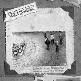 Os Trouxas – Relembrando Os Trouxas: Uma Outra Verdade Sobre a Nostalgia