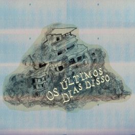 Os Últimos Dias Disso – Os Últimos Dias Disso