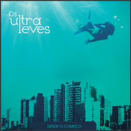 Os Ultraleves – Desde o começo EP