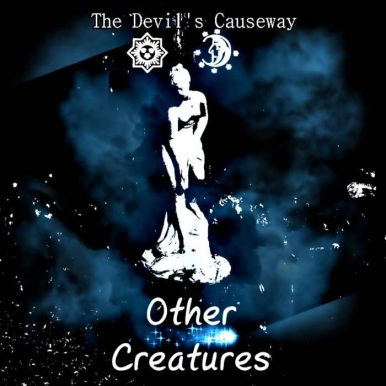 Other Creatures – The Devil’s Causeway