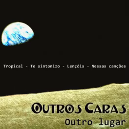 Outros Caras – Outro Lugar EP
