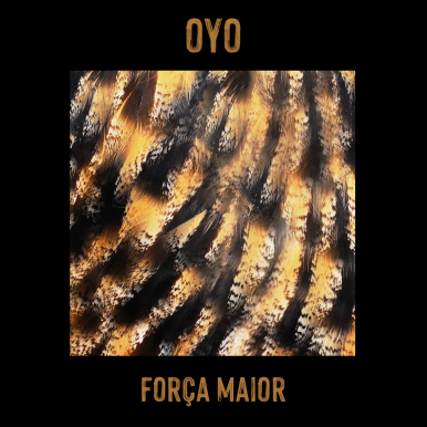 OYO – Força Maior