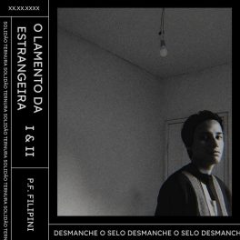 P. F. Filipini – O LAMENTO DA ESTRANGEIRA I & II