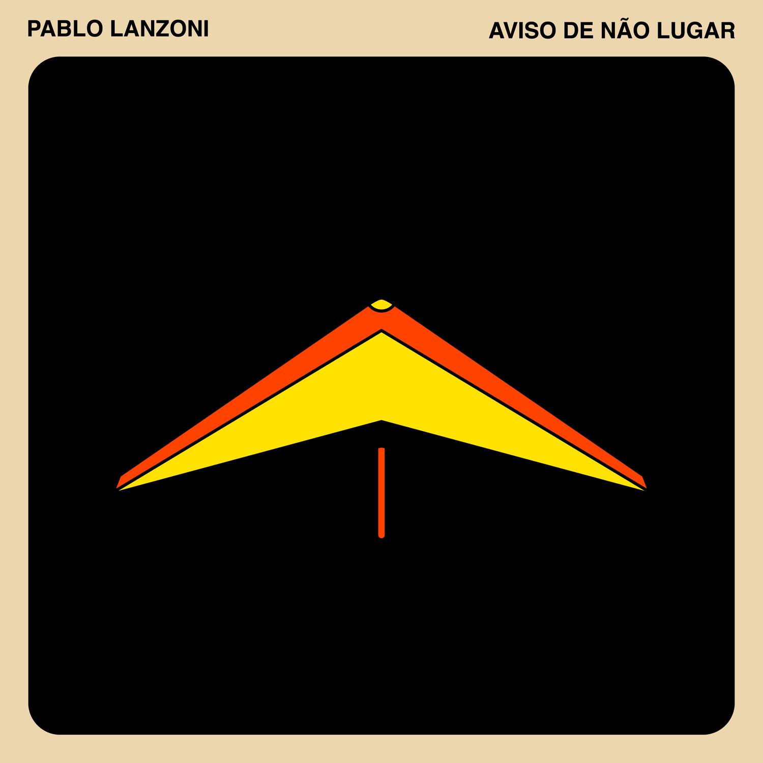 Pablo Lanzoni – Aviso de Não Lugar