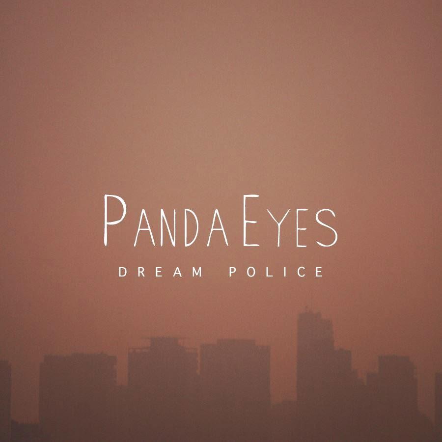Panda Eyes – Dream Police