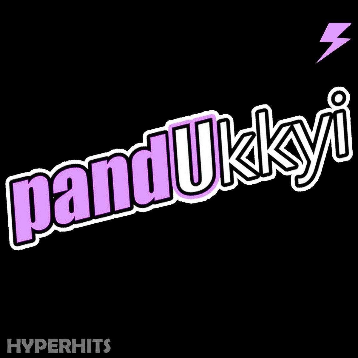 pandUkkyi – HyperHits