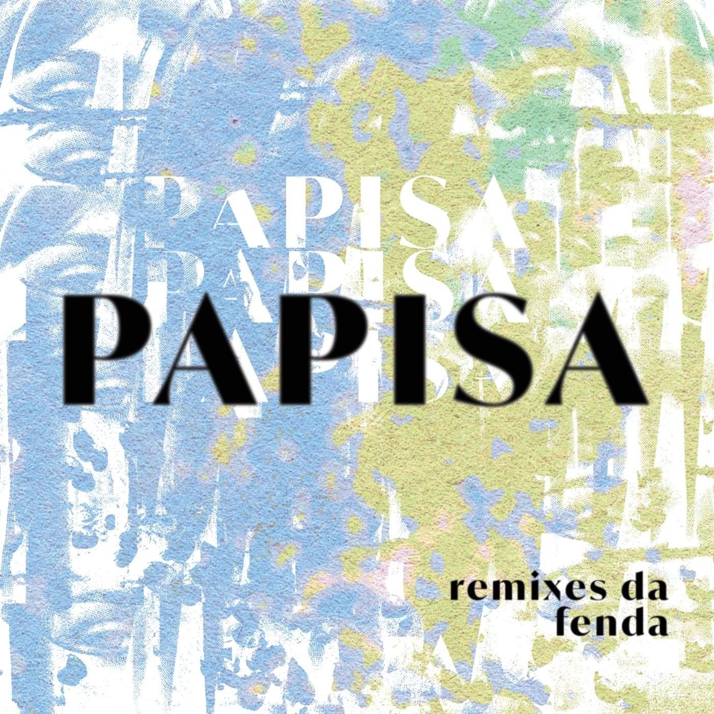 Papisa – Remixes da Fenda