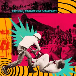 Paquetá –  Badtrip for democracy