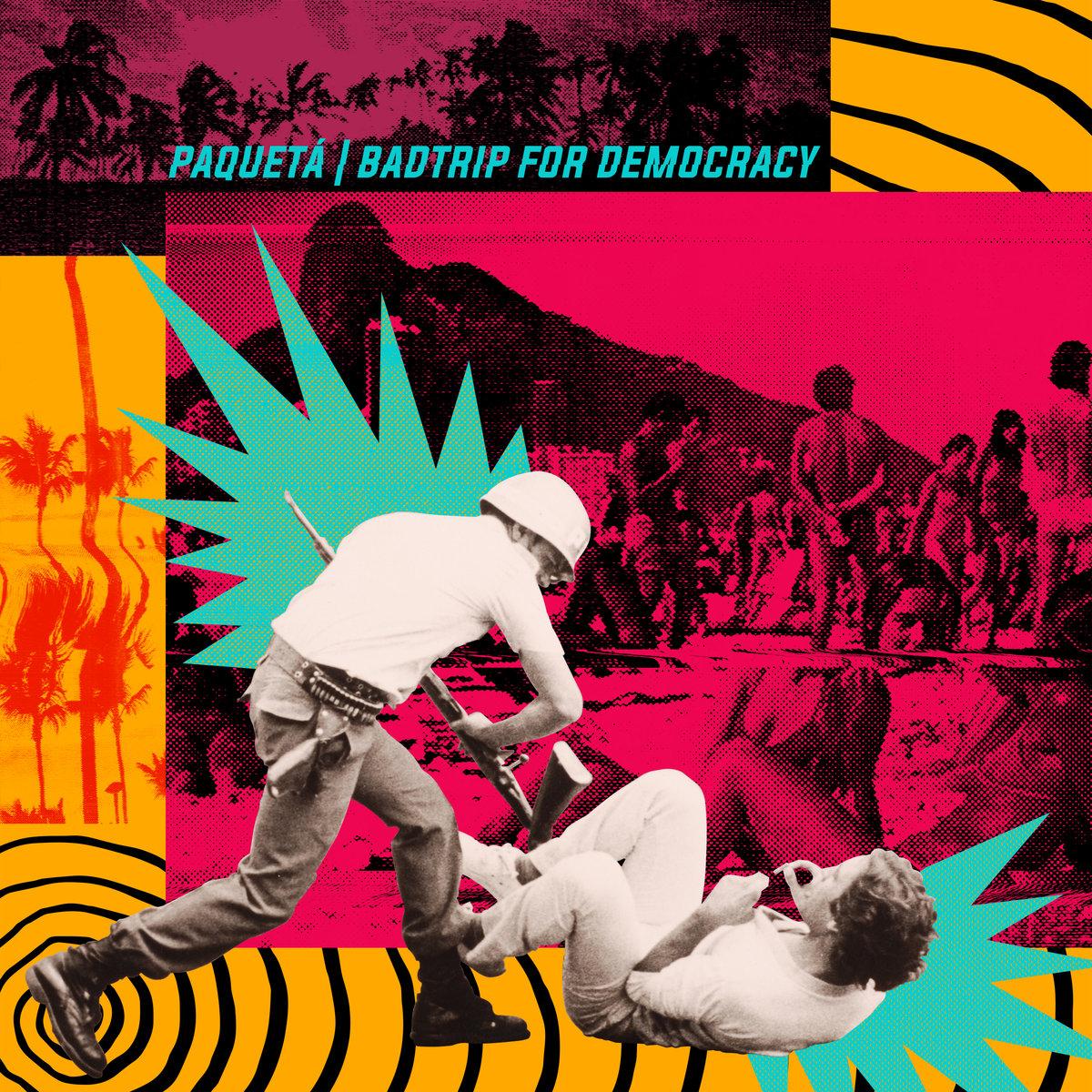 Paquetá –  Badtrip for democracy