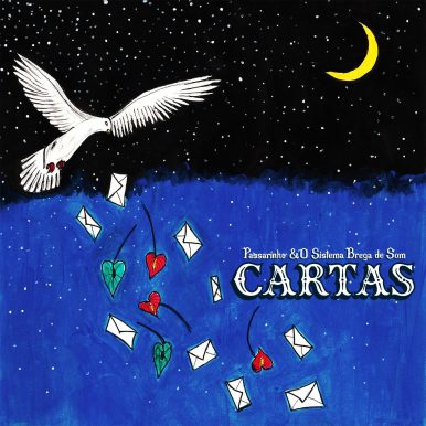 Passarinho & O Sistema Brega de som – Cartas