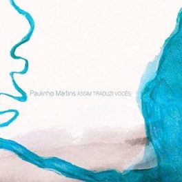 Paulinho Martins – Assim Traduzi Vocês