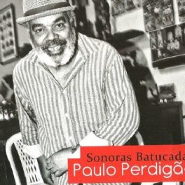 Paulo Perdigão – Sonoras Batucadas