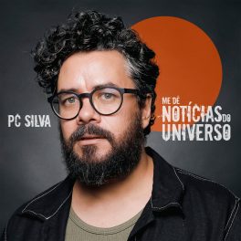 PC Silva – Me Dê Notícias do Universo