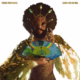 Pedro Indio Negro – Livrai-nos Do Mal