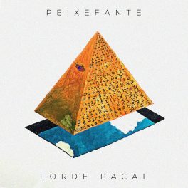 Peixefante – Lorde Pacal EP