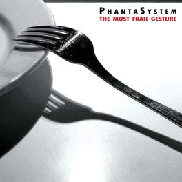 PhantaSystem – The Most Frail Gesture  [EP]