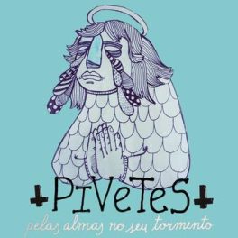 Pivetes – Pelas Almas no seu Tormento