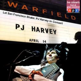 PJ Harvey In Concert – Let San Francisco Shake