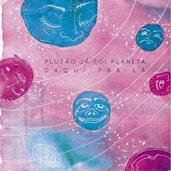 Plutão Já Foi um Planeta – Daqui pra Lá