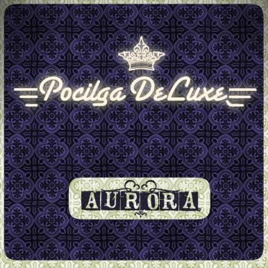 Pocilga DeLuxe – Aurora .